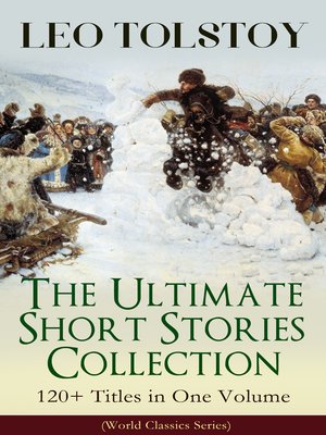 cover image of Leo Tolstoy – the Ultimate Short Stories Collection